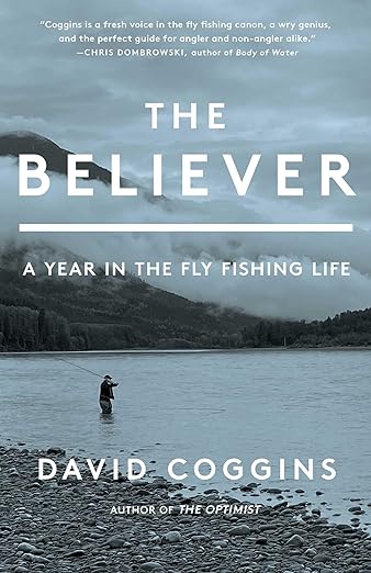 The Believer: A Year In the Fly Fishing Life